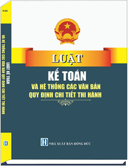 Sách Luật Kế Toán Và Hệ Thống Các Văn Bản Quy Định Chi Tiết Thi Hành