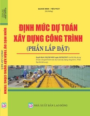 Định Mức Dự Toán Xây Dựng Công Trình 2017 - PHẦN LẮP ĐẶT