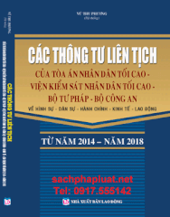 CÁC THÔNG TƯ LIÊN TỊCH CỦA TÒA ÁN NHÂN DÂN TỐI CAO - VIỆN KIỂM SÁT NHÂN DÂN TỐI CAO - BỘ TƯ PHÁP - BỘ CÔNG AN VỀ HÌNH SỰ-DÂN SỰ-HÀNH CHÍNH-KINH TẾ-LAO ĐỘNG TỪ 2014 - 2018.