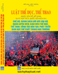 SÁCH LUẬT THỂ DỤC, THỂ THAO (Được sửa đổi, bổ sung tại Kỳ họp thứ 5, Quốc hội khóa XIV)