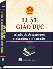 Luật Giáo Dục - Hệ Thống Văn Bản Quy Định, Hướng Dẫn Chi Tiết Thi Hành