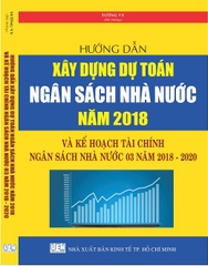 HƯỚNG DẪN XÂY DỰNG DỰ TOÁN NGÂN SÁCH NHÀ NƯỚC NĂM 2018 VÀ KẾ HOẠCH TÀI CHÍNH - NGÂN SÁCH NHÀ NƯỚC 03 NĂM 2018-2020.