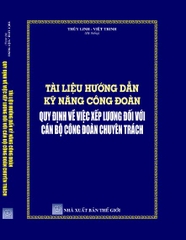 TÀI LIỆU HƯỚNG DẪN KỸ NĂNG CÔNG ĐOÀN QUY ĐỊNH VỀ VIỆC XẾP LƯƠNG ĐỐI VỚI CÁN BỘ CÔNG ĐOÀN CHUYÊN TRÁCH