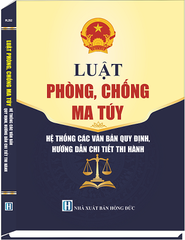 Sách Luật Phòng, Chống Ma Túy & Hệ Thống Văn Bản Quy Định Hướng Dẫn Chi Tiết Thi Hành
