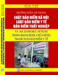 HƯỚNG DẪN THI HÀNH LUẬT BẢO HIỂM XÃ HỘI - LUẬT BẢO HIỂM Y TẾ VÀ QUY ĐỊNH MỚI NHẤT VỀ BẢO HIỂM THẤT NGHIỆP