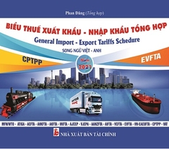 Sách Biểu Thuế Xuất khẩu – Nhập Khẩu Tổng Hợp Năm 2021 (song ngữ Việt Anh)