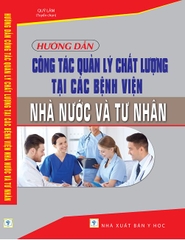 Hướng dẫn công tác quản lý chất lượng tại các bệnh viện Nhà nước và tư nhân