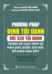 Phương pháp định tội danh với 538 tội danh trong Bộ luật Hình sự năm 2015, được sửa đổi, bổ sung năm 2017