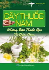 Cây Thuốc Nam – Những Bài Thuốc Quí Từ Dân Gian