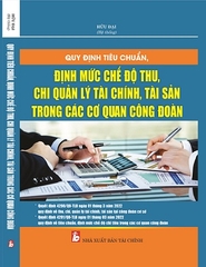 Sách Quy Định Tiêu Chuẩn, Định Mức, Chế Độ Thu, Chi Quản Lý Tài Chính, Tài Sản Trong Các Cơ Quan Công Đoàn.