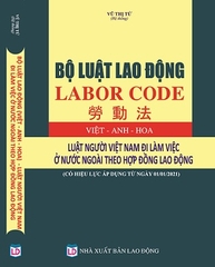 Sách Bộ Luật Lao Động (Việt - Anh - Hoa) Luật Người Việt Nam Đi Làm Việc Ở Nước Ngoài Theo Hợp Đồng Lao Động