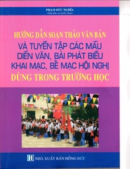 hướng dẫn soạn thảo văn bản & tuyển chọn các mẫu diễn văn dùng trong trường học