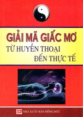 GIẢI MÃ GIẤC MƠ  TỪ HUYỀN THOẠI ĐẾN THỰC TẾ