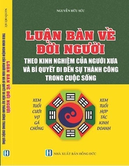 LUẬN BÀN VỀ ĐỜI NGƯỜI THEO KINH NGHIỆM CỦA NGƯỜI XƯA VÀ BÍ QUYẾT ĐI ĐẾN SỰ THÀNH CÔNG TRONG CUỘC SỐNG