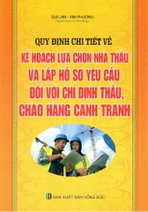 quy định chi tiết về kế hoạch lựa chọn nhà thầu và lập hồ sơ yêu cầu đối với chỉ định thầu, chào hàng cạnh tranh