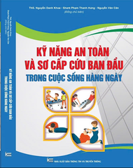 Sách Kỹ Năng An Toàn Và Sơ Cấp Cứu Ban Đầu Trong Cuộc Sống Hàng Ngày