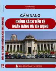 CẨM NANG  CHÍNH SÁCH TIỀN TỆ NGÂN HÀNG VÀ TÍN DỤNG