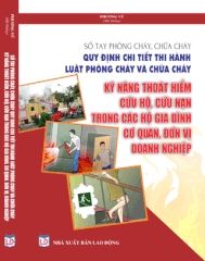 Sổ Tay Phòng Cháy, Chữa Cháy – Quy Định Chi Tiết Thi Hành Luật  Phòng Cháy Và Chữa Cháy – Kỹ Năng Thoát Hiểm, Cứu Hộ, Cứu Nạn