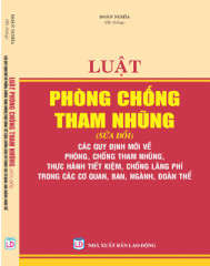 Sách Luật Phòng chống tham nhũng (sửa đổi) – Các quy định mới về phòng, chống tham nhũng, thực hành tiết kiệm, chống lãng phí