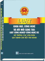 Sách Luật Khoa Học, Công Nghệ Và Đổi Mới Sáng Tạo; Luật Công Nghiệp Công Nghệ Số; Hệ Thống Các Văn Bản Quy Định Chi Tiết Thi Hành