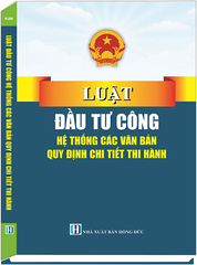 Sách Luật Đầu Tư Công - Hệ Thống Các Văn Bản Quy Định Chi Tiết Thi Hành