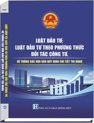 Sách Luật Đầu Tư - Luật Đầu Tư Theo Phương Thức Đối Tác Công Tư & Hệ Thống Các Văn Bản Quy Định Chi Tiết Thi Hành