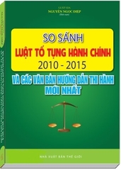 Sách So sánh Luật Tố tụng hành chính 2010 – 2015 và các văn bản hướng dẫn thi hành mới nhất