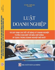 Sách Luật Doanh Nghiệp Và Quy Định Chi Tiết Về Đăng Ký Doanh Nghiệp – Tuyển Chọn Một Số Mẫu Hợp Đồng Áp Dụng Trong Doanh Nghiệp Mới Nhất.