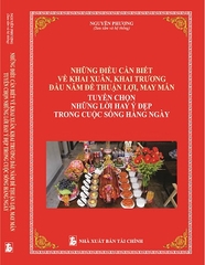 Sách Những Điều Cần Biết Về Khai Xuân, Khai Trương Đầu Năm Để Thuận Lợi, May Mắn - Tuyển Chọn Những Lời Hay Ý Đẹp Trong Cuộc Sống Hàng Ngày 