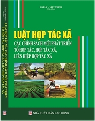 Sách Luật Hợp Tác Xã - Các Chính Sách Mới Phát Triển Tổ Hợp Tác, Hợp Tác Xã, Liên Hiệp Hợp Tác Xã