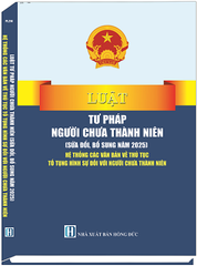 Sách Luật Tư Pháp Người Chưa Thành Niên (Sửa Đổi, Bổ Sung Năm 2025) Hệ Thống Các Văn Bản Về Thủ Tục Tố Tụng Hình Sự Đối Với Người Chưa Thành