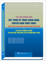 TÀI LIỆU HƯỚNG DẪN QUY TRÌNH KỸ THUẬT NGOẠI KHOA, CHUYÊN KHOA PHẪU THUẬT GAN MẬT, CỘT SỐNG, TIM MẠCH- LỒNG NGỰC, CHẤN THƯƠNG CHỈNH HÌNH, THẦN KINH, TIÊU HÓA & CÁC DỰ ÁN CHỦ ĐỘNG DỰ PHÒNG, PHÁT HIỆN SỚM, CHUẨN ĐOÁN, ĐIỀU TRỊ NHỮNG BỆNH LÝ KHÁC