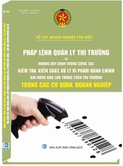 PHÁP LỆNH QUẢN LÝ THỊ TRƯỜNG & CÔNG TÁC KIỂM TRA KIỂM SOÁT, XỬ LÝ VI PHẠM HÀNH CHÍNH