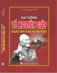 Sách Đại Tướng Võ Nguyên Giáp – Người Anh Hùng Huyền Thoại