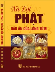 XÁ LỢI PHẬT – DẤU ẤN CỦA LÒNG TỪ BI