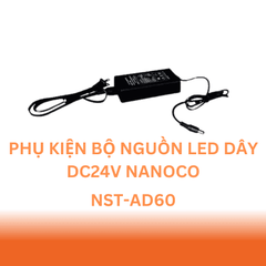 Phụ Kiện Đèn Bộ Nguồn Trực Tiếp DC24V Dùng Cho LED Trong Nhà Nanoco NST-AD60