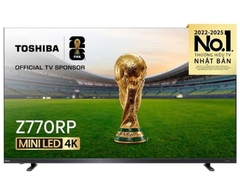 Smart Tivi 65/75/85 Inch Toshiba Z770RP