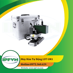 Máy hàn tự động LST GM1