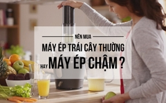 Nên mua máy ép trái cây thường hay máy ép chậm?