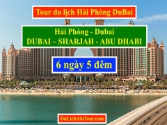 Alo Tour du lịch Hải Phòng Dubai Sharjah Abu Dhabi, Alo: 0934.217.166