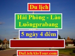 Tour du lịch Hải Phòng Lào, Tour Hải Phòng Lào Luôngprabang 5 ngày