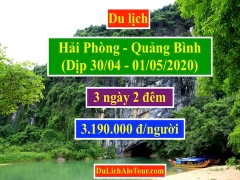 Tour du lịch Hải Phòng Quảng Bình dịp 30/04/2020, Alo: 0934.247.166