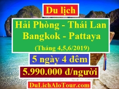 Tour du lịch Hải Phòng Thái Lan Bangkok Pattaya tháng 4,5,6/2019