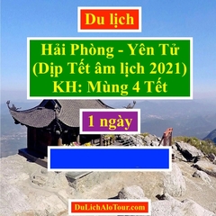 Tour du lịch ghép Hải Phòng Yên Tử Tết âm lịch 2021, Alo: 0934.247.166