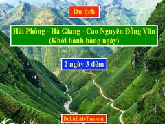 Tour du lịch Hải Phòng Hà Giang khởi hành hàng ngày, Alo: 0934247166