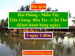 Tour du lịch Hải Phòng Miền Tây 3 ngày 2 đêm, Alo: 0934247166