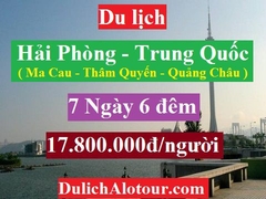 DU LỊCH HẢI PHÒNG - TRUNG QUỐC :   MA CAO - THÂM QUYẾN - QUẢNG CHÂU