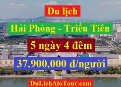 Tour du lịch Hải Phòng Triều Tiên, tour Hải Phòng Triều Tiên 5 ngày