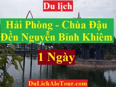 TOUR HẢI PHÒNG - CHÙA ĐẬU - ĐỀN NGUYỄN BỈNH KHIÊM - HẢI PHÒNG