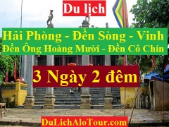 TOUR HẢI PHÒNG - VINH - ĐỀN ÔNG HOÀNG MƯỜI – ĐỀN SÒNG – ĐỀN CÔ CHÍN